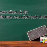 Học Cao đẳng là gì? Có nên học Cao đẳng không?